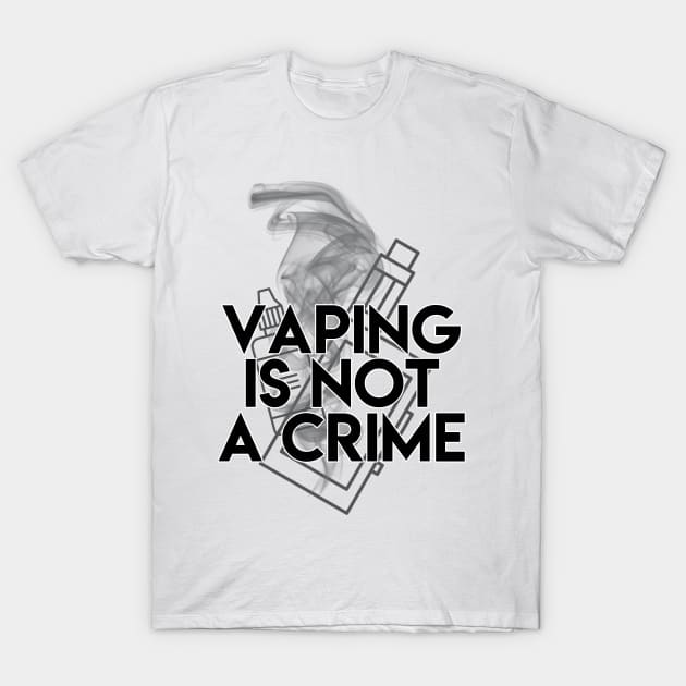 Vaping is not a Crime T-Shirt by Tuwegl